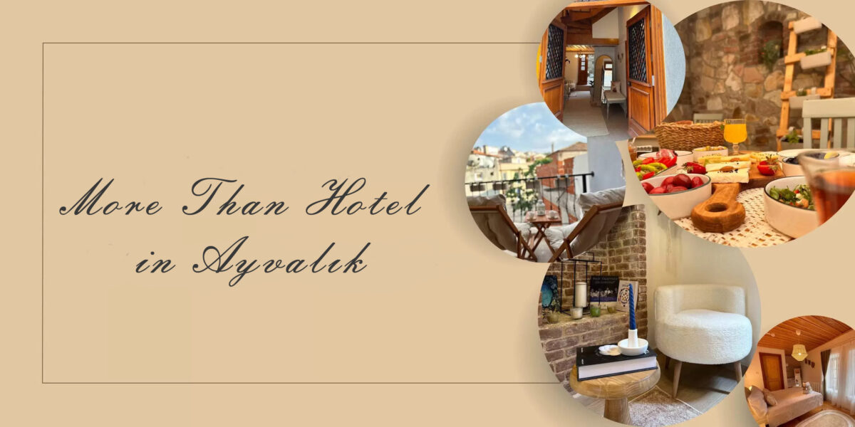 More than hotel in Ayvalık